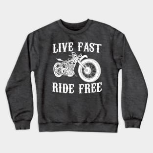 Live Fast, Ride Free Crewneck Sweatshirt